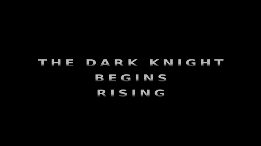 The Dark Knight Begins Rising title card.